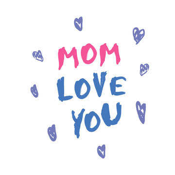 Lettering mom I love you, in a circle of hearts. Perfect for mother's day greetings, postcard.