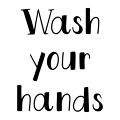 Wash your hands quote. Self isolation quarantine lettering. Hand drawn vector calligraphy. T-shirt, poster, banner, badge, emblem, sticker