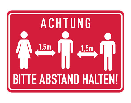 Achtung, bitte Abstand halten. German for Caution, please keep distance