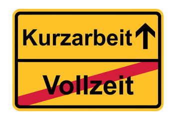 Vollzeit Kurzarbeit. German for from full-time job to short-time work. Place name sign.