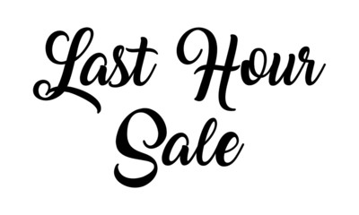 Last Hour Sale handwritten calligraphy Text on white background.