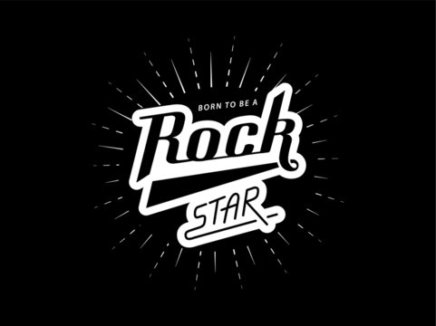 Born to be a Rock Star. Hand lettering for print t-shirt, flyer, poster design