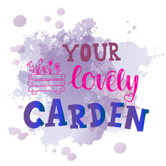 Your lovely garden - hand drawing sign for packaging label. Vector stock illustration for print industry isolated on white background. EPS 10