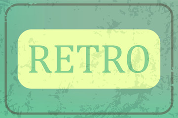 Retro sign, vintage worn poster, vector illustration symbol