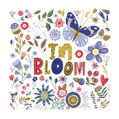 Floral color vector lettering card in a flat style. Ornate flower illustration with hand drawn calligraphy text positive quote - In Bloom.