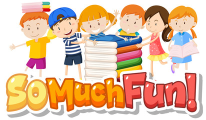 Font design for phrase so much fun with kids playing