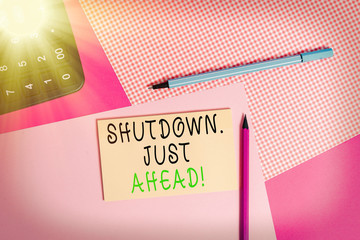 Writing note showing Shutdown Just Ahead. Business concept for closing factory business either...