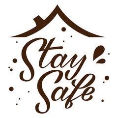 Stay home stay safe hand drawn lettering under roof on white background. Corona virus, covid-19 concept. Safety alert banner. Vector illustration
