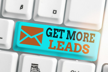 Handwriting text Get More Leads. Conceptual photo initiation consumer interest or enquiry products...