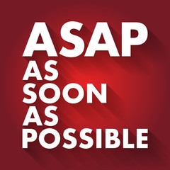 ASAP - As Soon As Possible acronym, business concept background