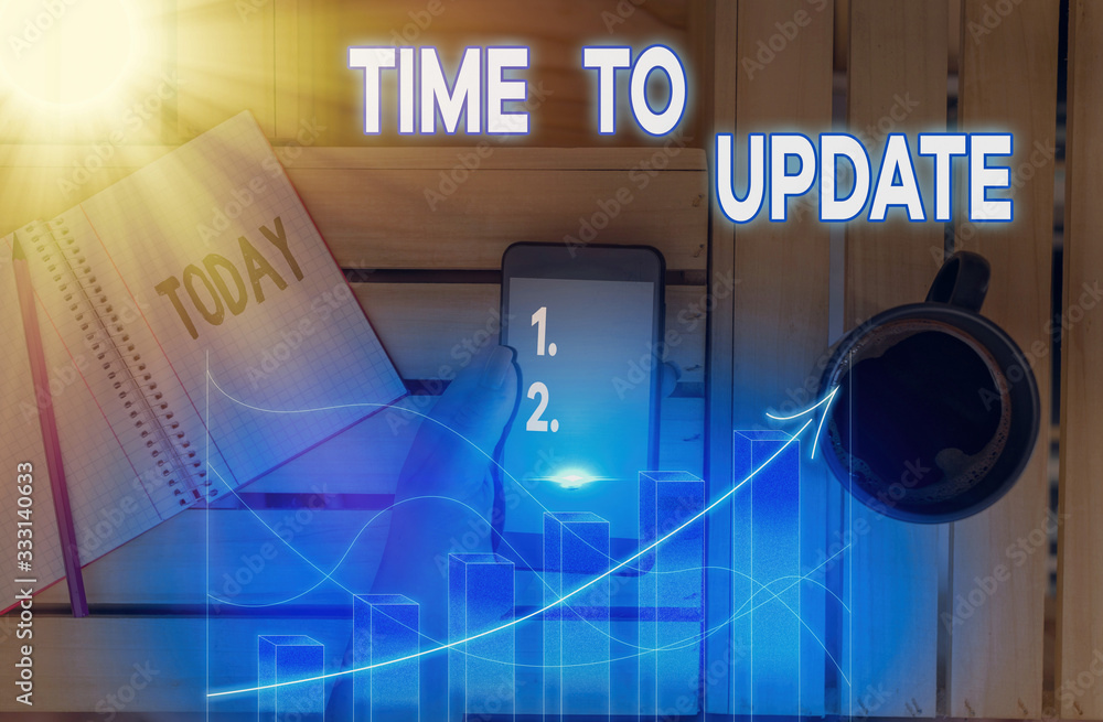 Poster writing note showing time to update. business concept for this is right moment to make something mor