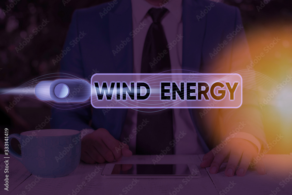 Poster text sign showing wind energy. business photo text the process by which wind is used to generate ele