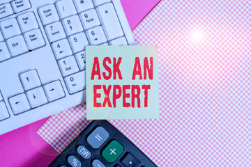 Conceptual hand writing showing Ask An Expert. Concept meaning confirmation that have read...