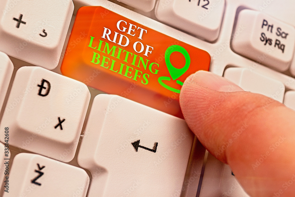 Poster text sign showing get rid of limiting beliefs. business photo text remove negative beliefs and think