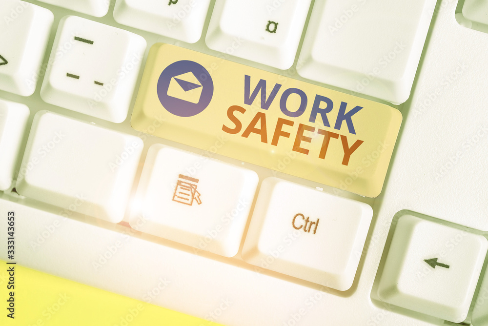 Poster writing note showing work safety. business concept for policies and procedures in place to ensure sa