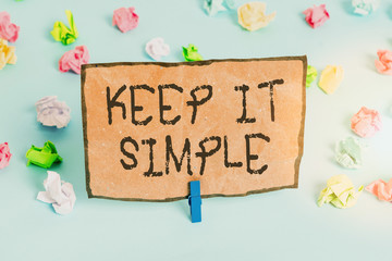 Handwriting text writing Keep It Simple. Conceptual photo ask something easy understand not go into...