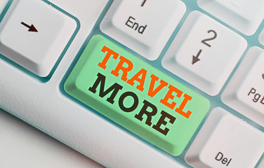 Conceptual hand writing showing Travel More. Concept meaning To make a journey often especially on...