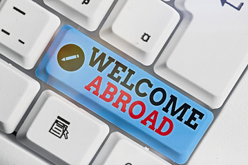 Text sign showing Welcome Abroad. Business photo text something that you say when someone gets on...