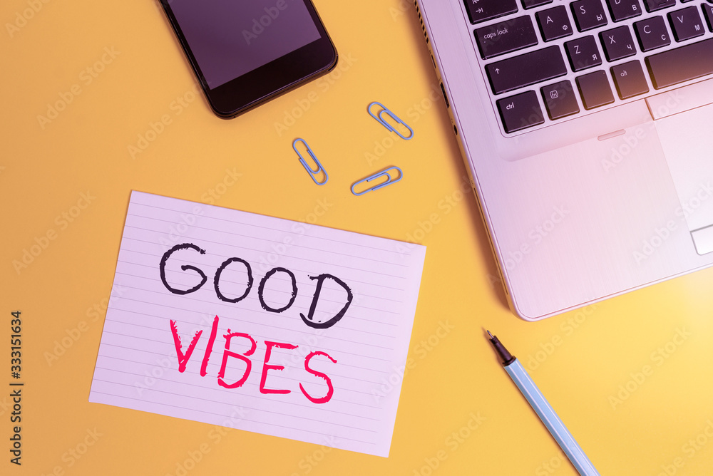 Poster writing note showing good vibes. business concept for slang phrase for the positive feelings given o