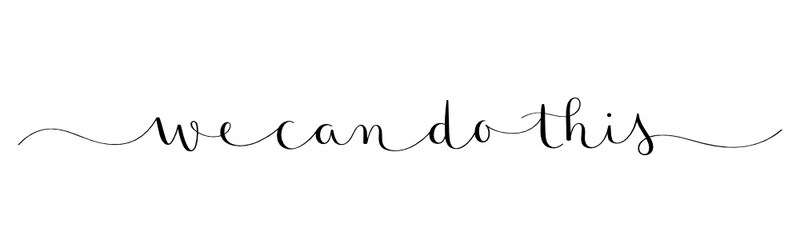WE CAN DO THIS black vector brush calligraphy banner with swashes