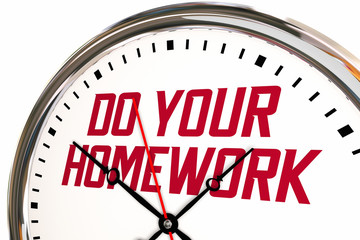 Fototapeta na wymiar Do Your Homework Clock Time Deadline Research Prepare Assignment 3d Illustration