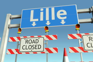 Barriers at Lille city traffic sign. Quarantine or lockdown in France conceptual 3D rendering