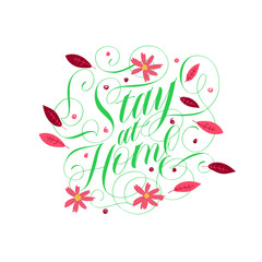 Stay Home. Black inscription on a white background.  Cute greeting card, sticker or print made in the style of lettering and calligraphy. Monochrome handwritten inscription.