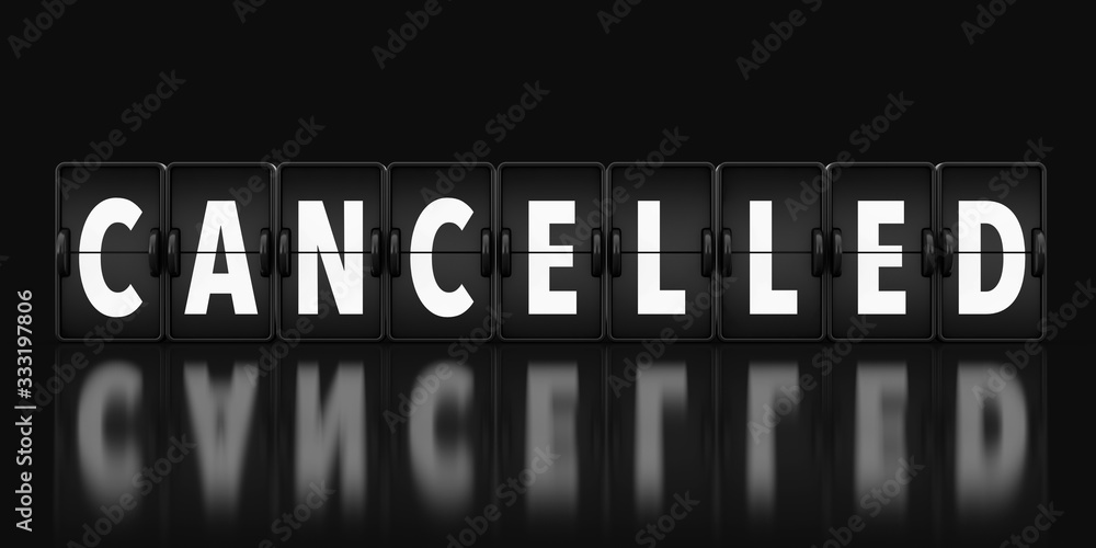 Poster cancelled sign as flip countdown mechanical airport board. 3d rendering