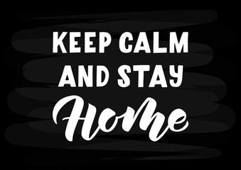 Keep calm and stay home hand drawn lettering