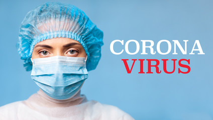 young woman doctor in a face mask and a medical cap, closeup portrait. high resolution widescreen image. CORONAVIRUS white Red inscription plate on a blue background. COVID-19