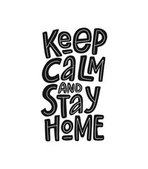 Keep calm and stay home vector hand drawn lettering. Handwritten quote, quarantine concept.