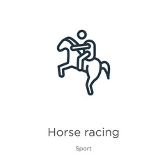 Horse racing icon. Thin linear horse racing outline icon isolated on white background from sport collection. Line vector sign, symbol for web and mobile