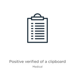 Positive verified of a clipboard icon. Thin linear positive verified of a clipboard outline icon isolated on white background from medical collection. Line vector sign, symbol for web and mobile