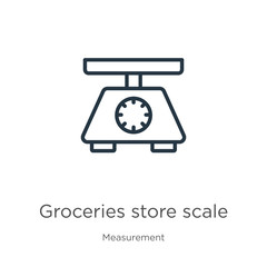 Groceries store scale icon. Thin linear groceries store scale outline icon isolated on white background from measurement collection. Line vector sign, symbol for web and mobile