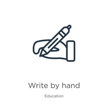 Write by hand icon. Thin linear write by hand outline icon isolated on white background from education collection. Line vector sign, symbol for web and mobile