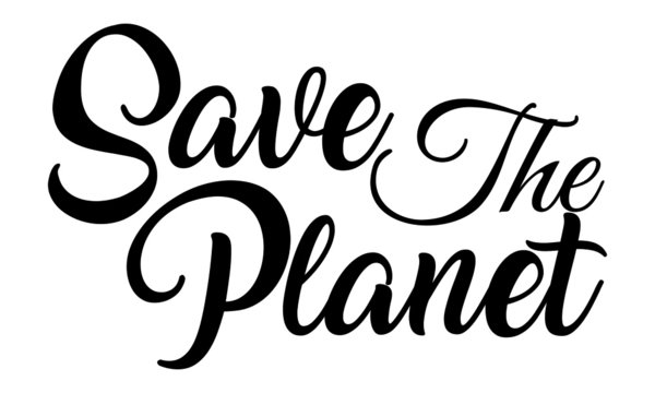 Save The Planet Creative Cursive  Black Color handwritten lettering on white background. 