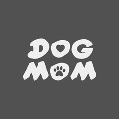 Dog mom lettering. Cute and funny doggie mommy design for shirt.
