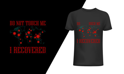 Do Not Touch Me I Recovered,Coronavirus T-Shirts,Covid-19