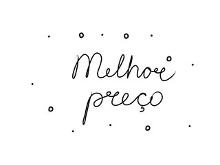 Melhor preço phrase handwritten with a calligraphy brush. Best price in portuguese. Modern brush calligraphy. Isolated word black