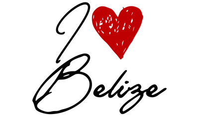I love Belize Red Heart and Creative Cursive handwritten lettering on white background.