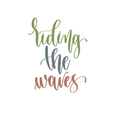 riding the waves - hand lettering inscription text positive quote for camping adventure design