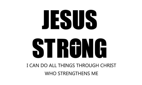 Jesus Strong, Biblical Phrase, Christian typography for banner, poster, photo overlay, apparel design