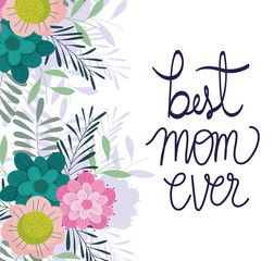 happy mothers day, best mom ever flowers branches nature card