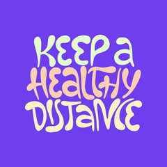 Fototapeta na wymiar Keep healthy distance- hand drawn lettering