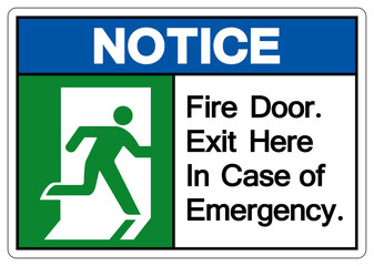 Notice Fire Door Exit Here In Case Of Emergency Symbol Sign, Vector Illustration, Isolate On White Background Label. EPS10