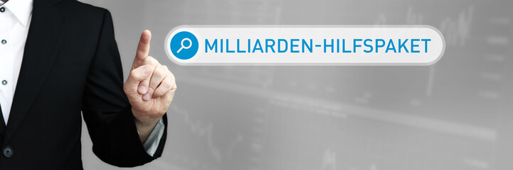 Milliarden-Hilfspaket. Mann im Anzug zeigt mit dem Finger auf ein Suchfeld. Das Wort Milliarden-Hilfspaket steht in der Suche. Symbol für Business, Finanzen, Statistik, Analyse, Wirtschaft