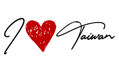 I love Taiwan Red Heart and Creative Cursive handwritten lettering on white background.