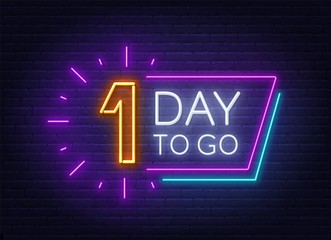 One day to go neon sign on brick wall background. Vector illustration.