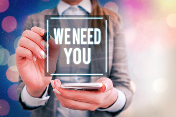 Text sign showing We Need You. Business photo text asking someone to work together for certain job...