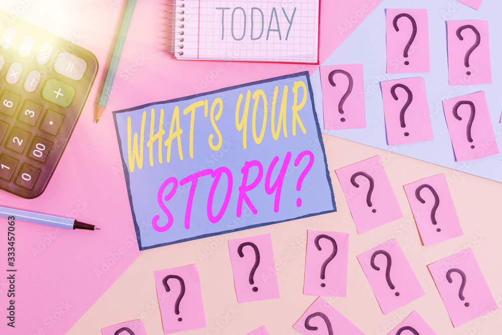Fototapete text sign showing whats is your storyquestion. business photo text manner of asking about past life 